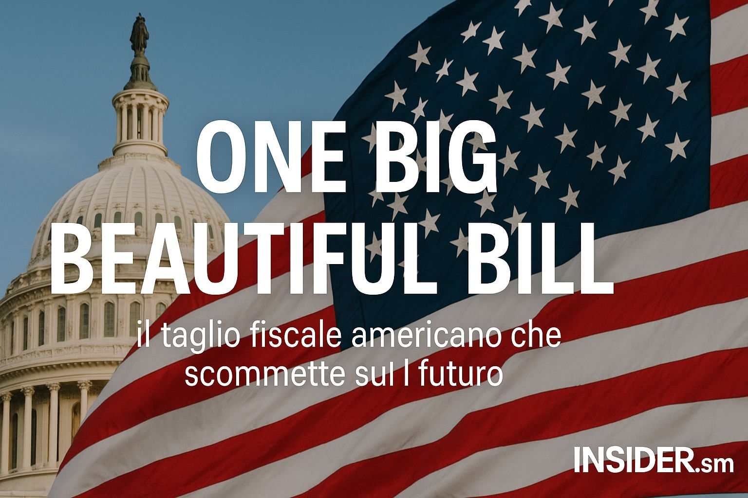 “One Big Beautiful Bill”: il taglio fiscale americano che scommette sul futuro