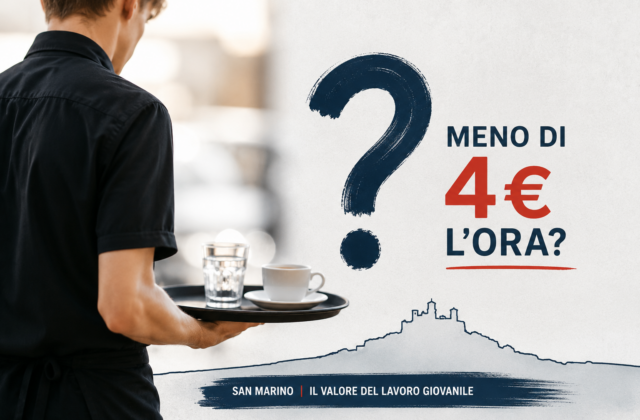 Meno di 4 euro l’ora a San Marino: ma quanto vale davvero il lavoro di un giovane?