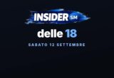 Insider delle 18 | Il TG di sabato 12 settembre