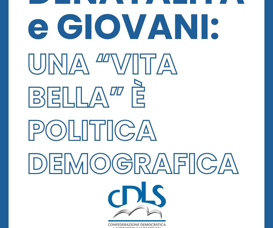 Denatalità, la CDLS: «Ai giovani serve una “vita bella” per scegliere San Marino»