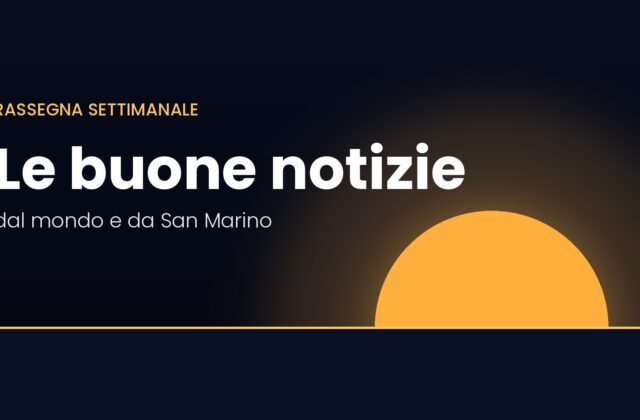 Undici buone notizie di settembre, dal mondo e da San Marino